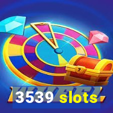 3539 slots